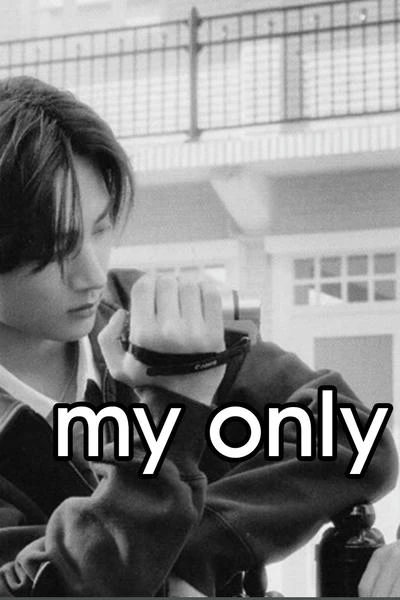 my only one