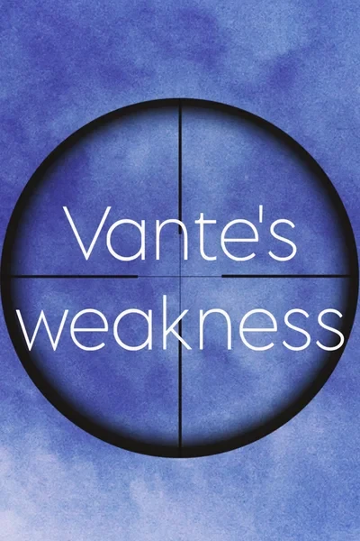 Vante's weakness
