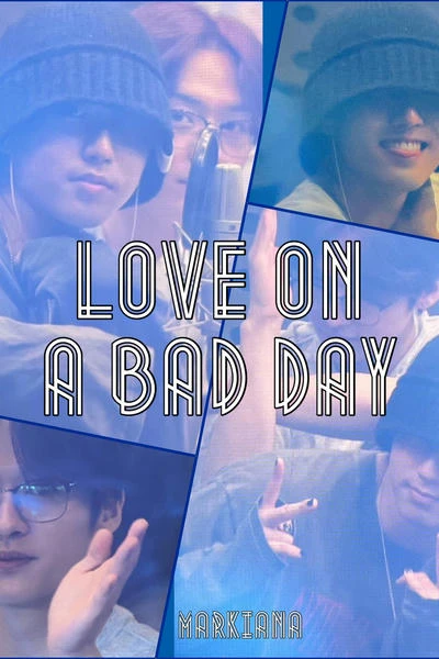 Love on a bad day