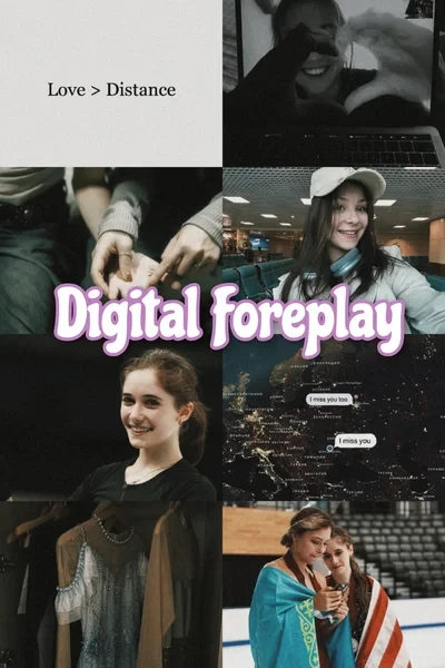 Digital foreplay