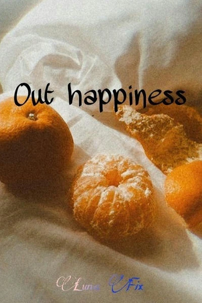 Our happiness