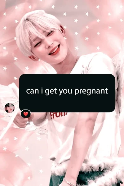 can i get you pregnant